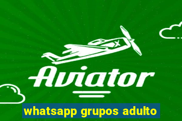 whatsapp grupos adulto